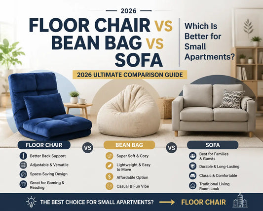 Floor Chair vs Bean Bag vs Sofa: Which Is Better for Small Apartments? (2026 Comparison Guide)