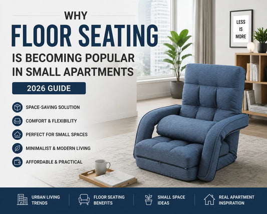 Why Floor Seating Is Becoming Popular in Small Apartments
